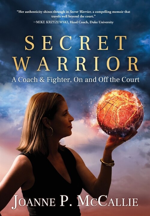 Secret Warrior: A Coach and Fighter, On and Off the Court (Hardcover)