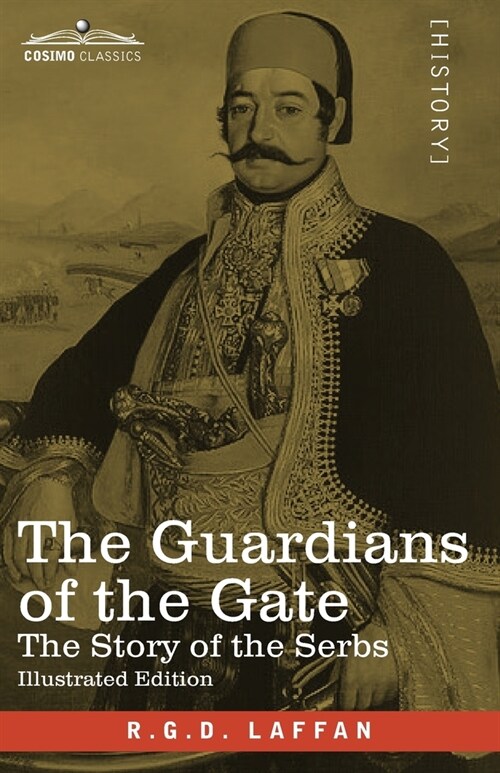 The Guardians of the Gate: The Story of the Serbs (Paperback)