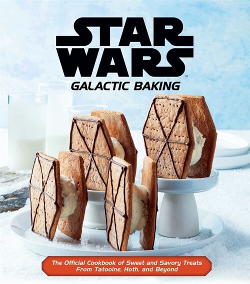 Star Wars: Galactic Baking: The Official Cookbook of Sweet and Savory Treats From Beyond (Hardcover)