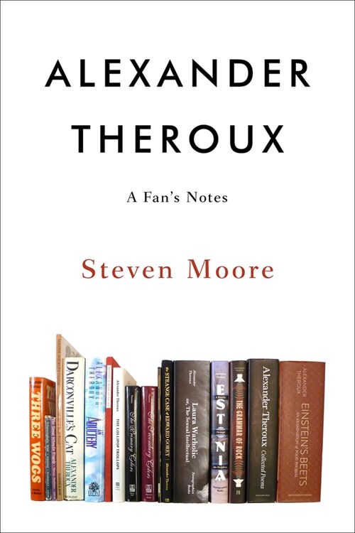 Alexander Theroux: A Fans Notes (Paperback, 2)