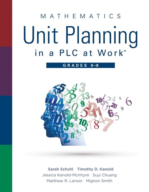 Mathematics Unit Planning in a Plc at Work(r), Grades 6 - 8: (a Professional Learning Community Guide to Increasing Student Mathematics Achievement in (Paperback)