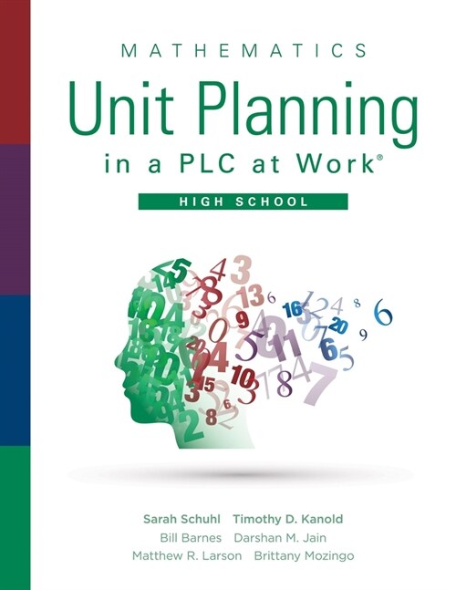 Mathematics Unit Planning in a Plc at Work(r), High School: (a Guide for Collectively Planning Mathematics Units of Study in a Professional Learning C (Paperback)