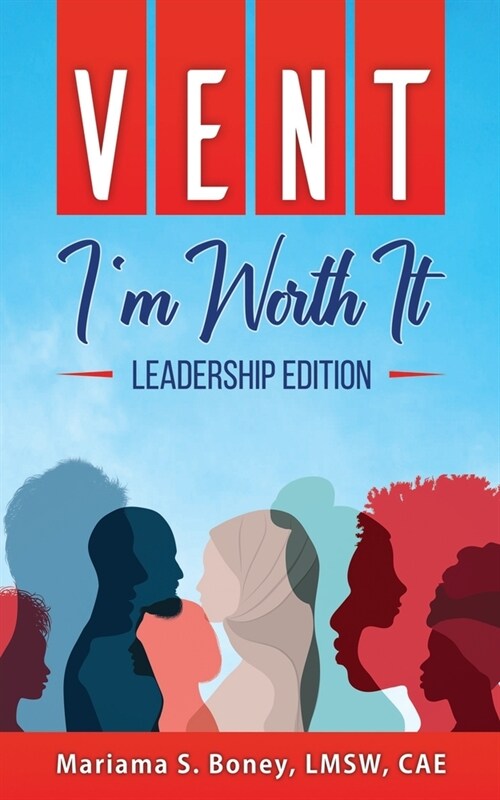 Vent: Im Worth It: Leadership Edition (Paperback)