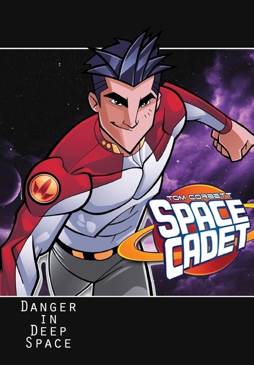 Tom Corbett: Space Cadet: Danger in Deep Space (Paperback)