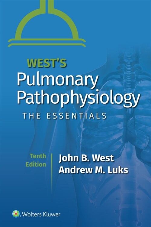 Wests Pulmonary Pathophysiology: The Essentials (Paperback, 10)