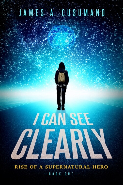 I Can See Clearly: Rise of a Supernatural Hero (Hardcover)