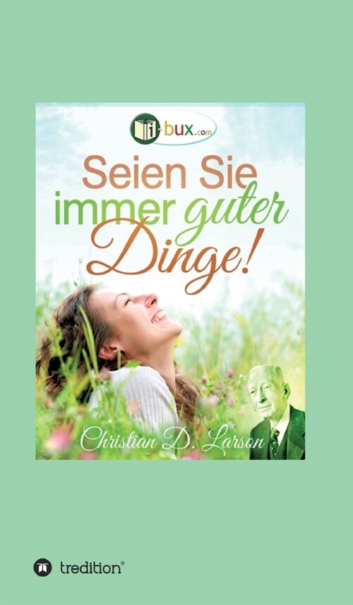 Seien Sie immer guter Dinge! (Hardcover)