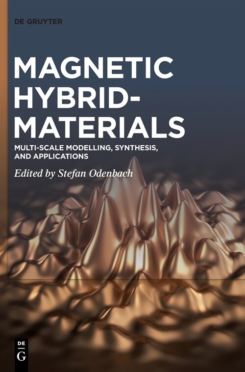 Magnetic Hybrid-Materials: Multi-Scale Modelling, Synthesis, and Applications (Hardcover)