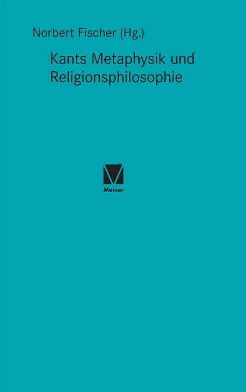 Kants Metaphysik und Religionsphilosophie (Hardcover)