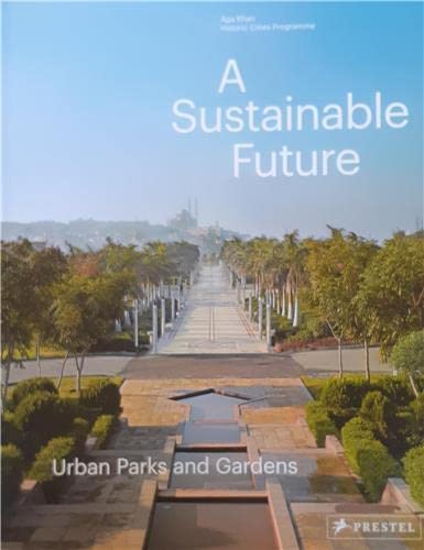 A Sustainable Future: Urban Parks & Gardens (Hardcover)