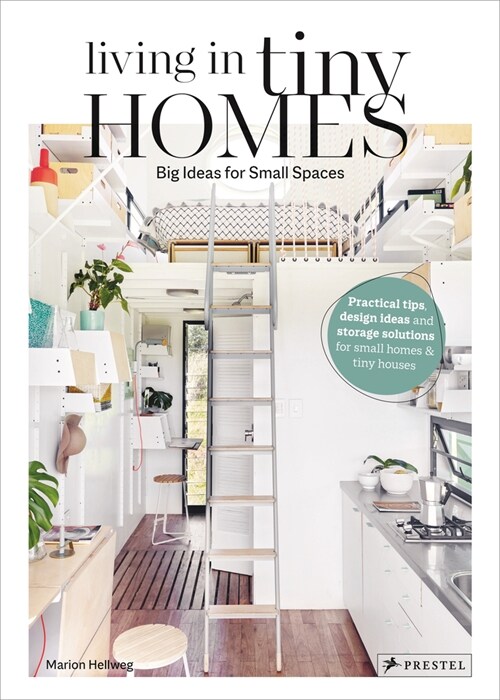 Living in Tiny Homes: Big Ideas for Small Spaces (Hardcover)