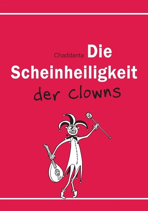 Die Scheinheiligkeit der Clowns (Paperback)