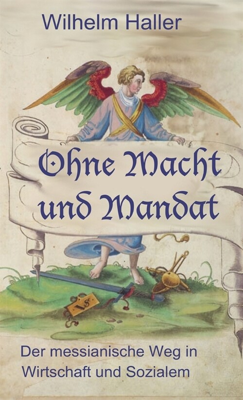 Ohne Macht Und Mandat: Der messinaniche Weg in Wirtschaft und Sozialem (Hardcover)