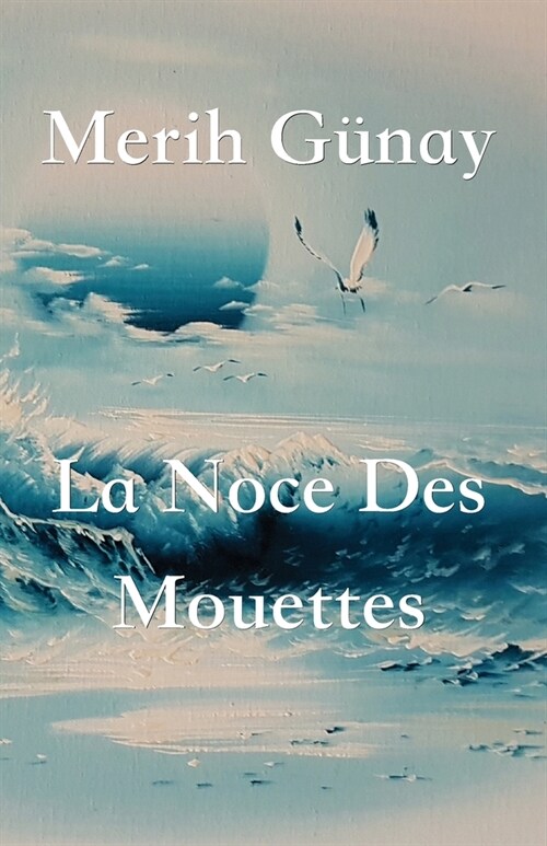 La Noce Des Mouettes (Paperback)