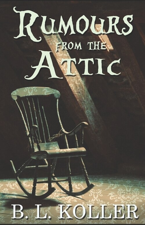 Rumours From The Attic (Paperback)