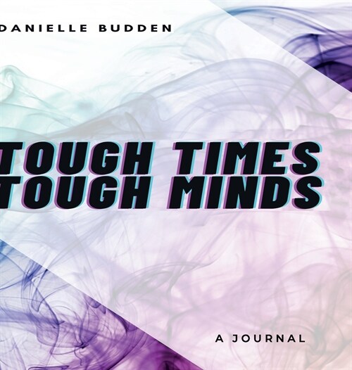 Tough Times Tough Minds: An interactive read to find your strength. (Hardcover)