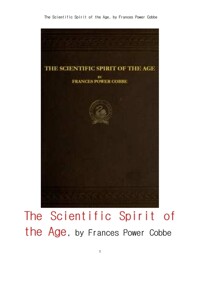시대의 과학적 정신과 다른사유및토론 (The Scientific Spirit of the Age,and Other Pleas and Discussions , by Frances Power Cobbe) 커버