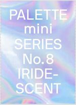 Palette Mini 08: Iridescent: Holographics in Design (Paperback)