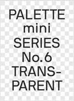 Palette Mini 06: Transparent: Transparencies in Design (Paperback)