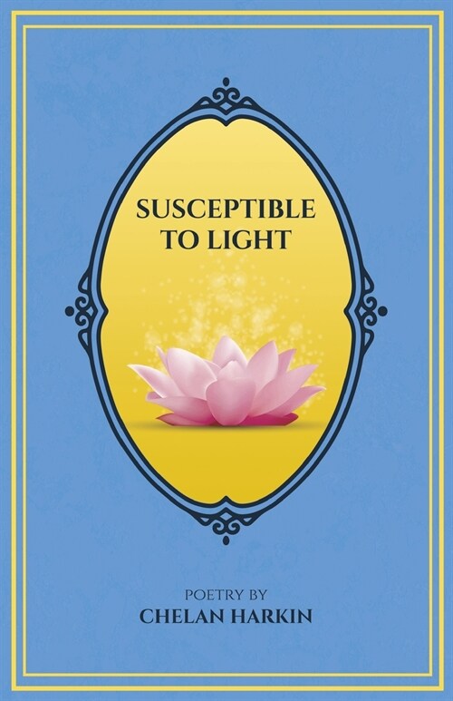 Susceptible to Light: Poetry by Chelan Harkin (Paperback)