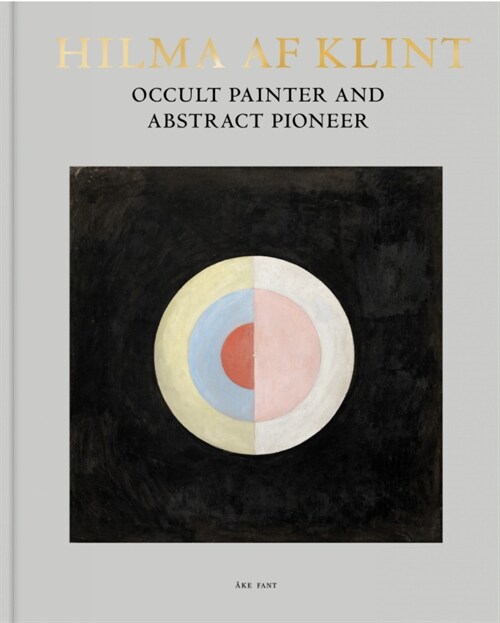 Hilma af Klint: Occult Painter and Abstract Pioneer (Hardcover)