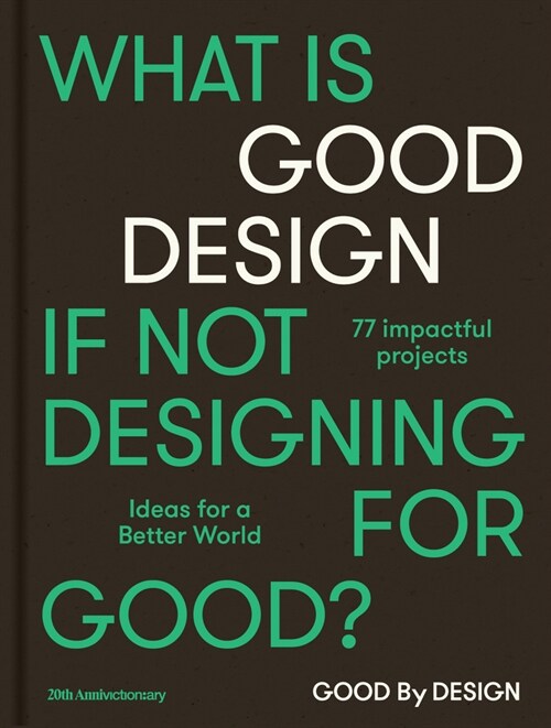 Good by Design: Ideas for a Better World (Hardcover)
