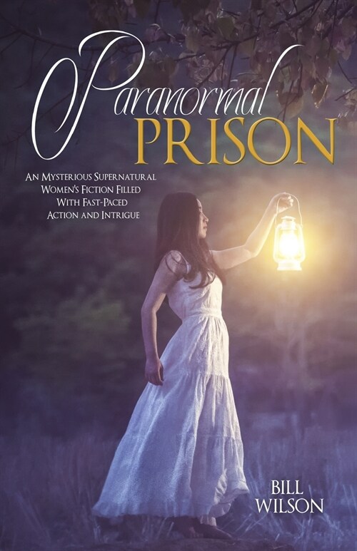 Paranormal Prison: An Mysterious Supernatural Womens Fiction Filled With Fast-Paced Action and Intrigue (Paperback)