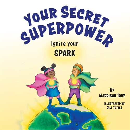 Your Secret Superpower: Ignite your Spark (Paperback)