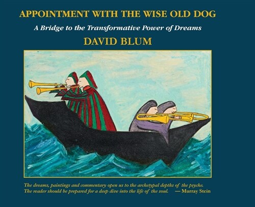 Appointment with the Wise Old Dog: A Bridge to the Transformative Power of Dreams (Hardcover)