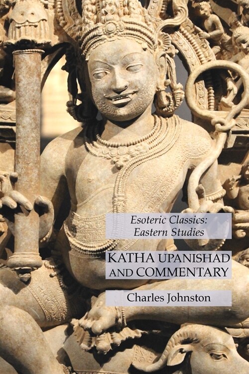 Katha Upanishad and Commentary: Esoteric Classics: Eastern Studies (Paperback)