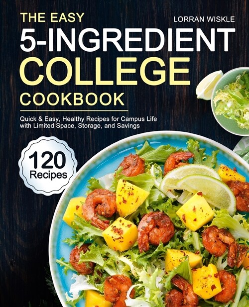 The Easy 5-Ingredient College Cookbook (Paperback)