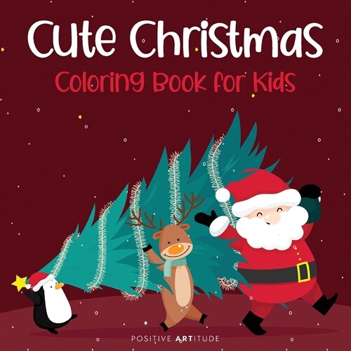 Christmas Coloring Book for Kids: Perfect Christmas Gift or Present for Toddlers and Kids - Beautiful Pages to Color with Santa Claus, Reindeer, Snowm (Paperback)