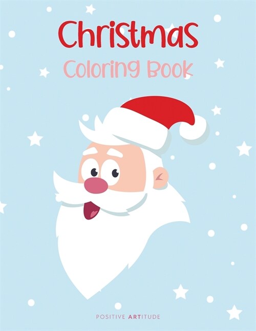 Christmas Coloring Book: A Christmas Coloring Book with Fun, Easy and Relaxing Pages - Perfect Gift for Kids, Toddlers, Boys and Girls (Paperback)