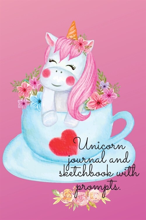 Unicorn journal and sketchbook with prompts. (Paperback)