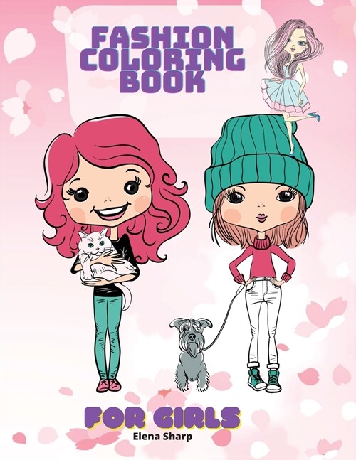 Fashion Coloring Book For Girls: Cute fashion coloring book for girls and teens 70 pages with fun designs style and adorable outfits. (Paperback)