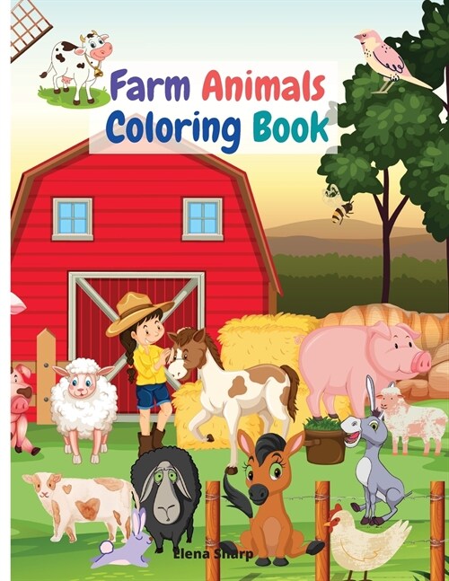Farm Animals Coloring Book: Amazing Farm Animals Coloring Book For Kids And Toddlers, ages2-4,4-8. (Paperback)