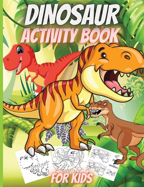 Dinosaur Activity Book For Kids: Funny Dinosaur Activity Book: Coloring, Dot to Dot, Mazes, Copy the picture and more! (Paperback)