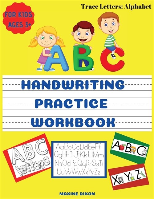 Alphabet Handwriting Practice Workbook for Kids: Preschool Writing Workbook with Sight words for Pre K, Kindergarten & Kids Ages 3+. Writing Practice (Paperback)