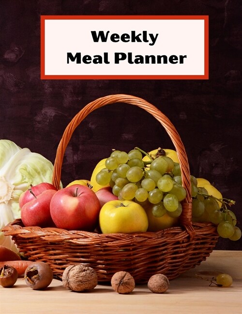 Weekly Meal Planner: Organize your meals with this amazing meal planner 8.5x11 inch with 121 pages Cover Matte (Paperback)