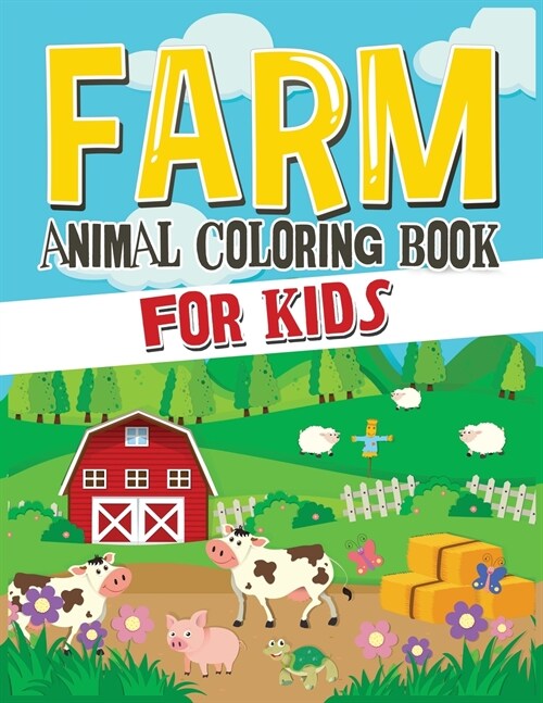 Farm Animal Coloring Book for Kids: A Cute Farm Animal Coloring Book for Kids (Coloring Books for Kids) (Paperback)