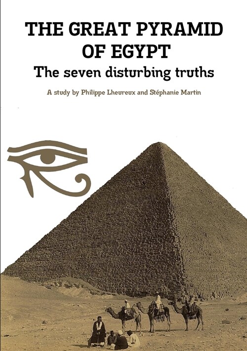 THE GREAT PYRAMID OF EGYPT - The seven disturbing truths (Paperback)