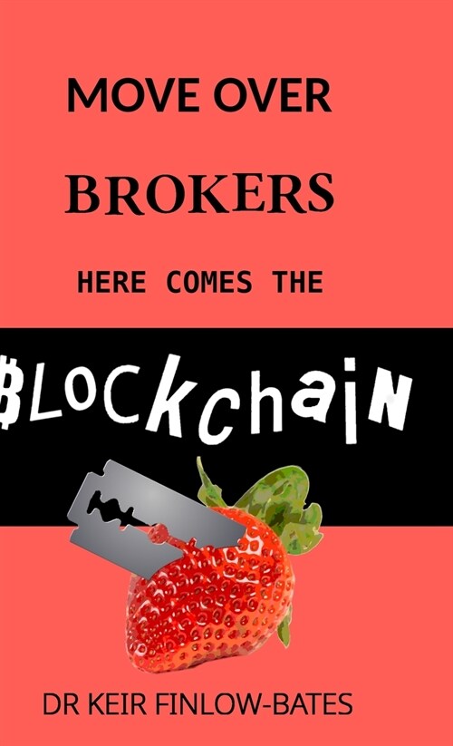 Move Over Brokers Here Comes The Blockchain (Hardcover)