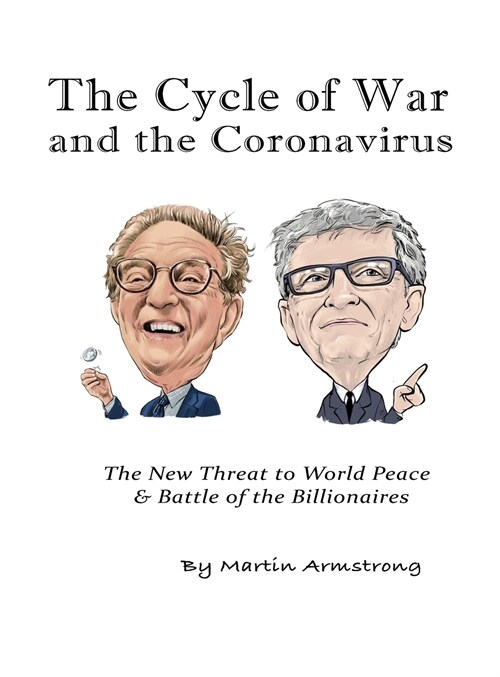 The Cycle of War and the Coronavirus: The New Threat to World Peace & Battle of the Billionaires (Hardcover)