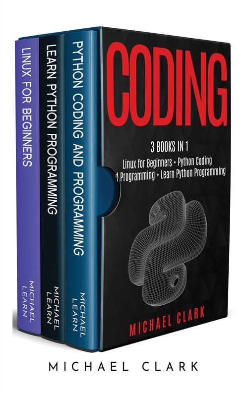 Coding: 3 books in 1: Python Coding and Programming + Linux for Beginners + Learn Python Programming (Hardcover)