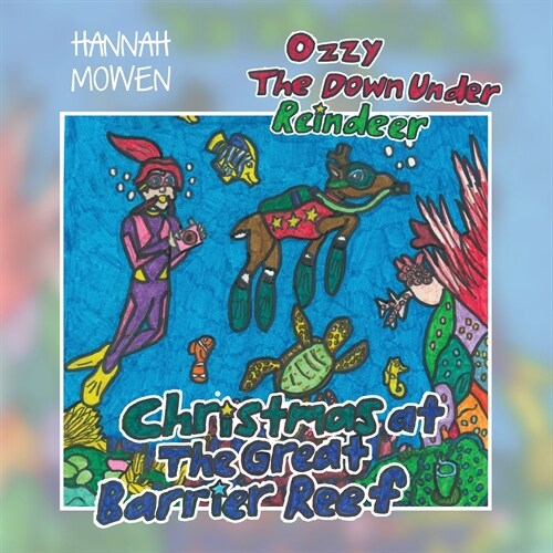 Ozzy the Down Under Reindeer: Christmas at the Great Barrier Reef (Paperback)