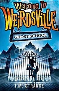 Welcome to Weirdsville: Ghost School : Book 2 (Paperback)