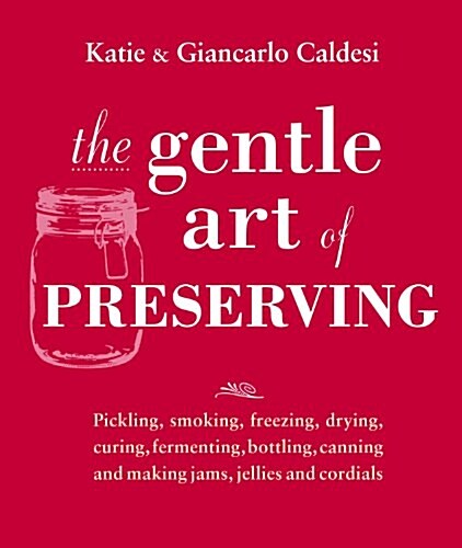 The Gentle Art of Preserving (Hardcover)