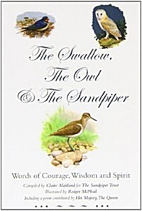 The Swallow, the Owl and the Sandpiper : Words of Courage, Wisdom and Spirit (Paperback, 3 Revised edition)