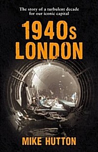 Life in 1940s London (Hardcover)