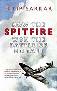 How the Spitfire Won the Battle of Britain (Paperback)